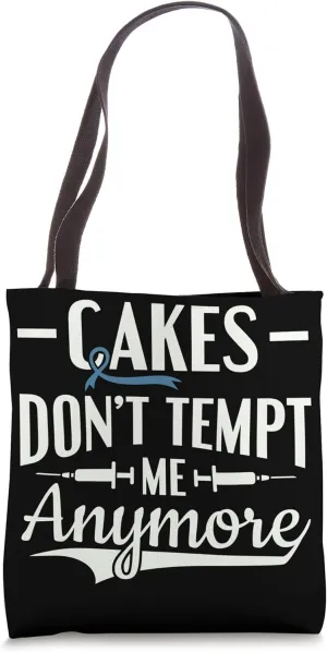 Cakes Don't Tempt Me Anymore - Diabetes Awareness Tote Bag