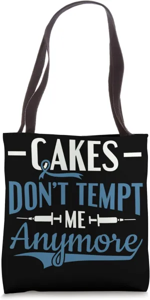 Cakes Don't Tempt Me Anymore - Diabetes Awareness Tote Bag