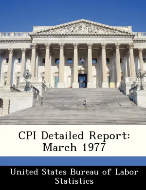 CPI Detailed Report: March 1977 Paperback – December 3, 2012