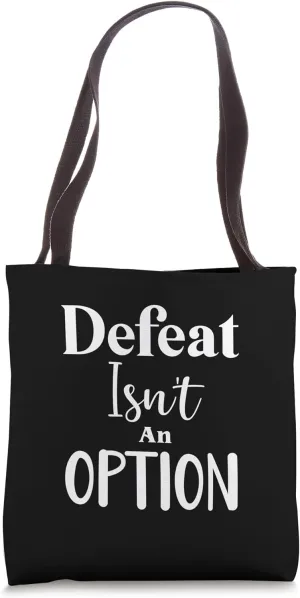Defeat Isn't An Option - Gym, Hustle, Success, Motivational Tote Bag
