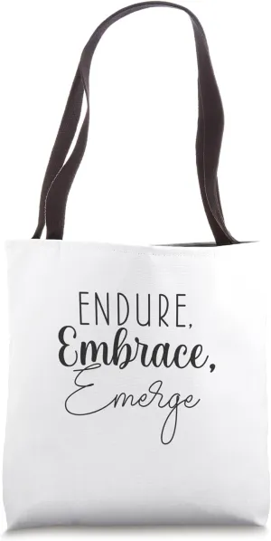 Endure, Embrace, Emerge - Gym, Hustle, Success, Motivational Tote Bag
