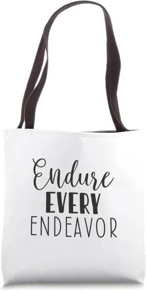 Endure Every Endeavor - Gym, Hustle, Success, Motivational Tote Bag