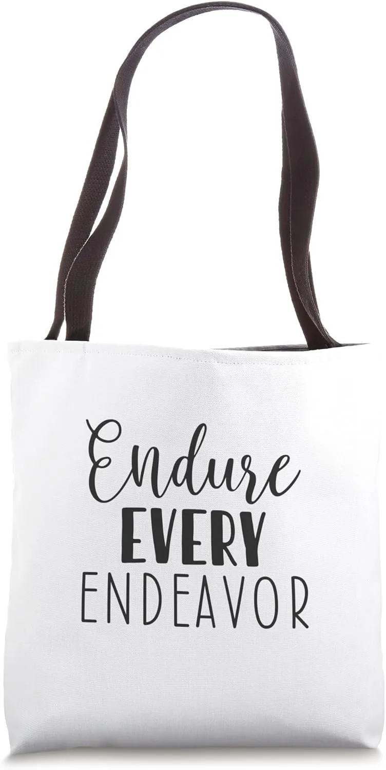 Endure Every Endeavor - Gym, Hustle, Success, Motivational Tote Bag