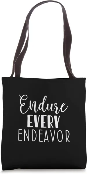Endure Every Endeavor - Gym, Hustle, Success, Motivational Tote Bag