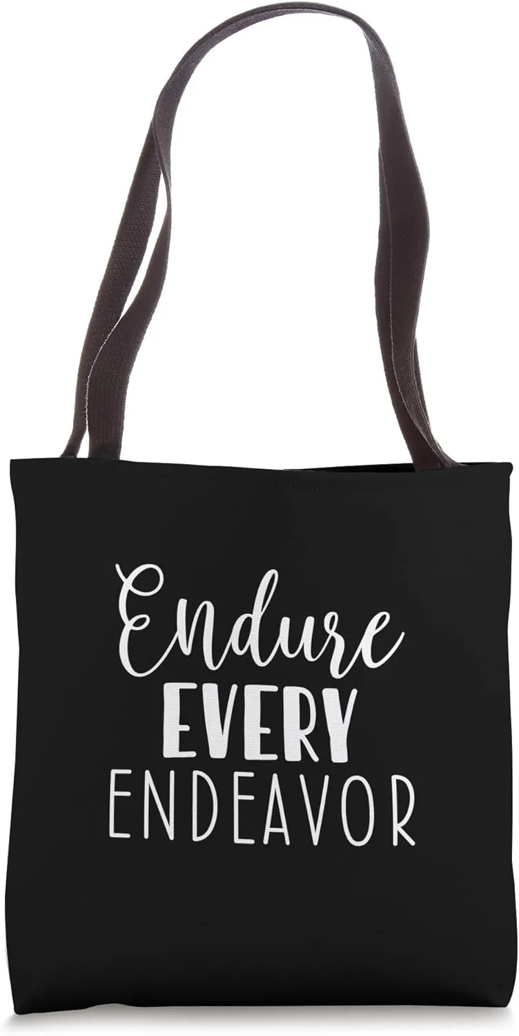 Endure Every Endeavor - Gym, Hustle, Success, Motivational Tote Bag