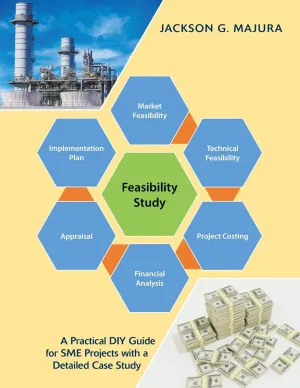 Feasibility Study: A Practical DIY Guide For SME Projects With A Detailed Case Study Paperback – April 25, 2019