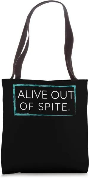 Funny for men graphic vintage. alive out of spite mens. Tote Bag