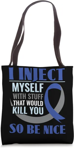 I Inject Myself With Stuff That Would Kill You - Diabetes Tote Bag
