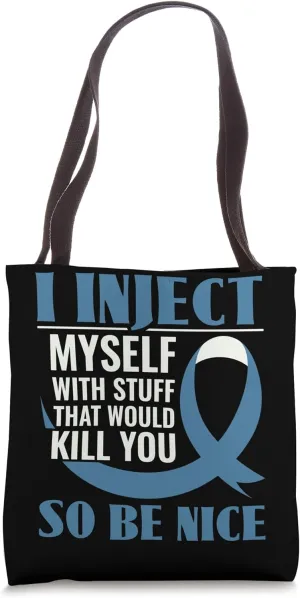 I Inject Myself With Stuff That Would Kill You - Diabetes Tote Bag