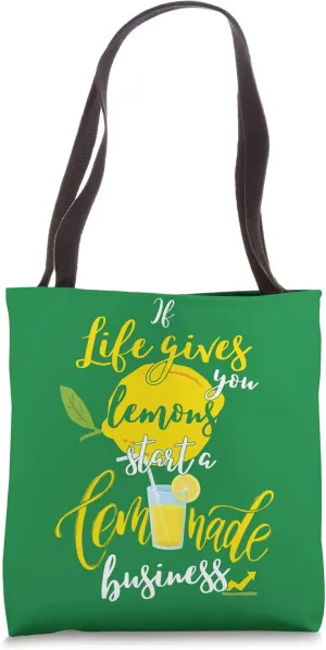 If Life Gives You Lemons Start A Lemonade Business Tote Bag