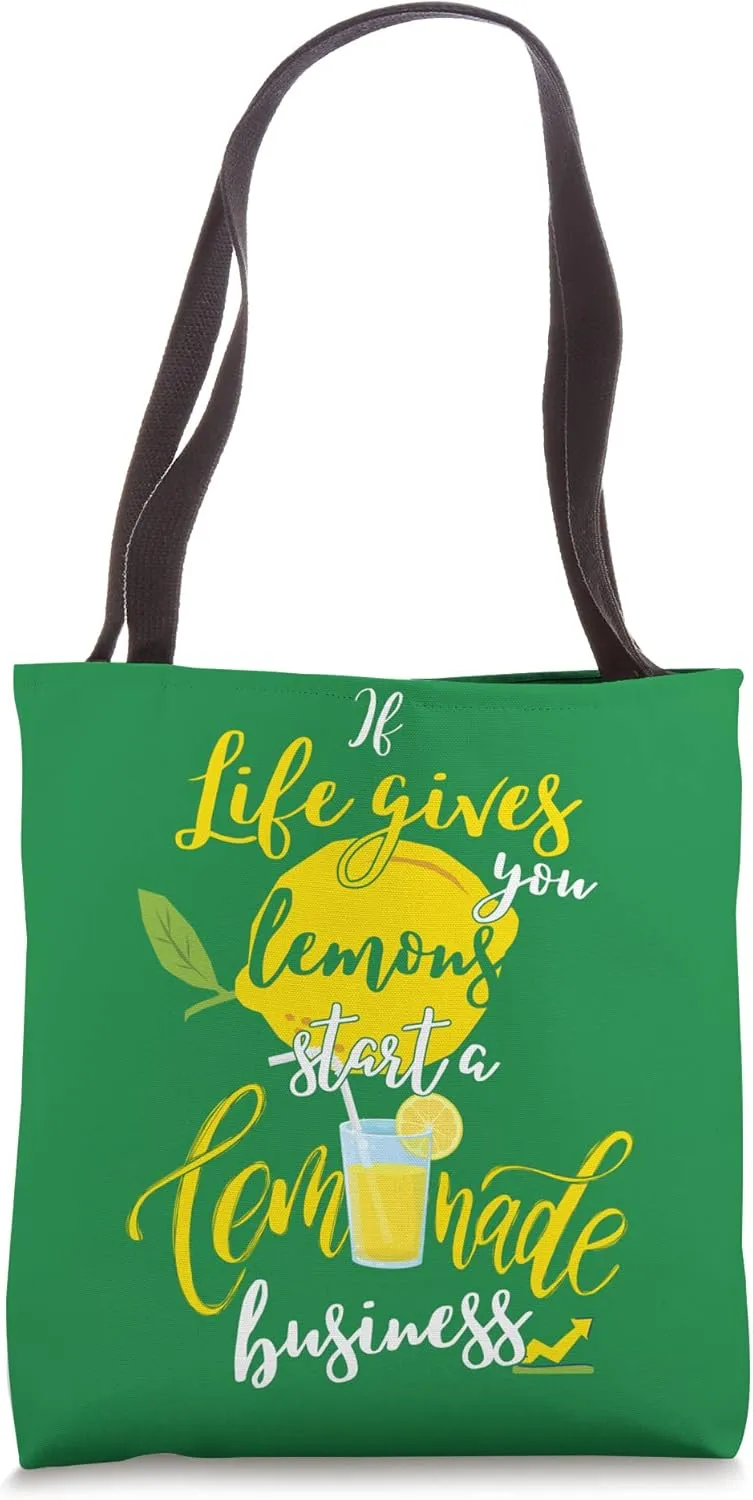 If Life Gives You Lemons Start A Lemonade Business Tote Bag
