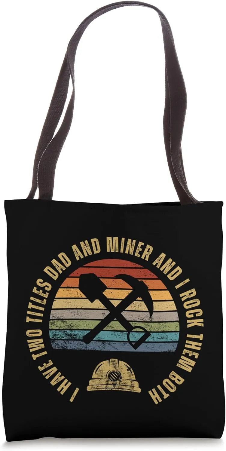 Miner And Dad Proud Funny Man Miner Tote Bag