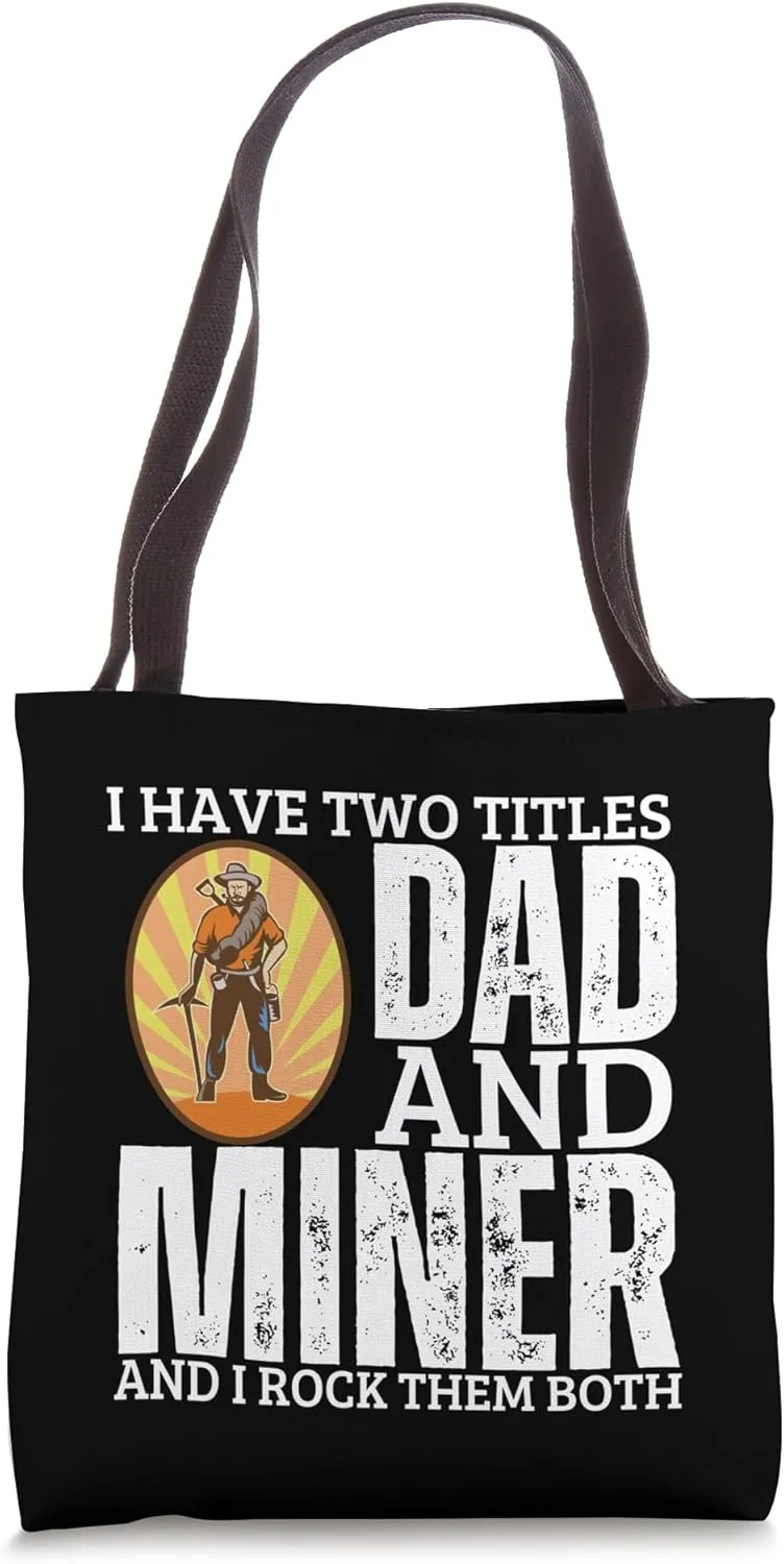 Miner And Dad Proud Funny Man Miner Tote Bag