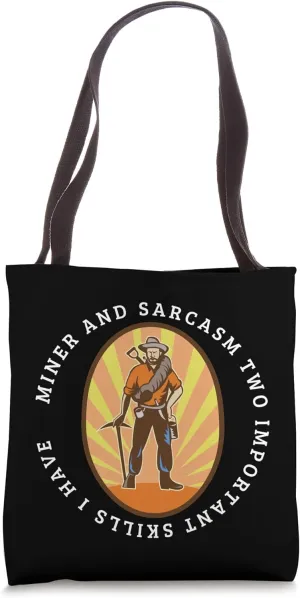 Miner and Sarcasm Funny Miner Tote Bag