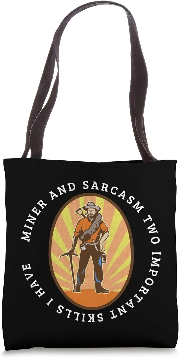 Miner and Sarcasm Funny Miner Tote Bag