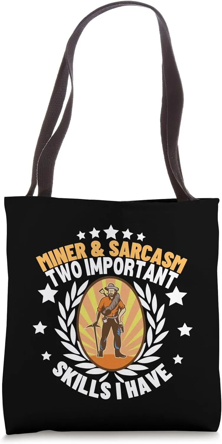 Miner and Sarcasm Funny Miner Tote Bag
