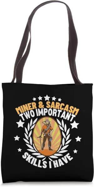 Miner and Sarcasm Funny Miner Tote Bag