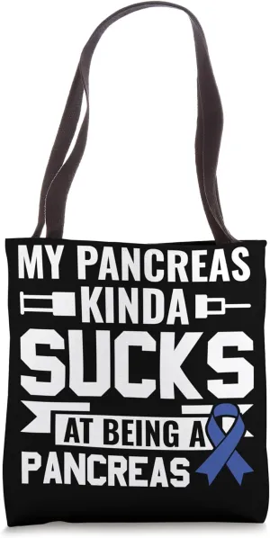 My Pancreas sucks at being a Pancreas - Diabetes Awareness Tote Bag