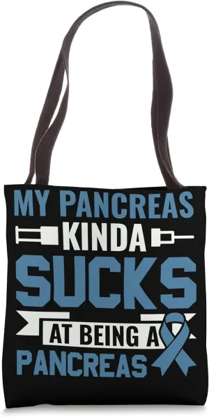 My Pancreas sucks at being a Pancreas - Diabetes Awareness Tote Bag