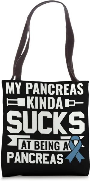 My Pancreas sucks at being a Pancreas - Diabetes Awareness Tote Bag