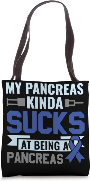 My Pancreas sucks at being a Pancreas - Diabetes Awareness Tote Bag