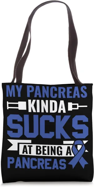 My Pancreas sucks at being a Pancreas - Diabetes Awareness Tote Bag