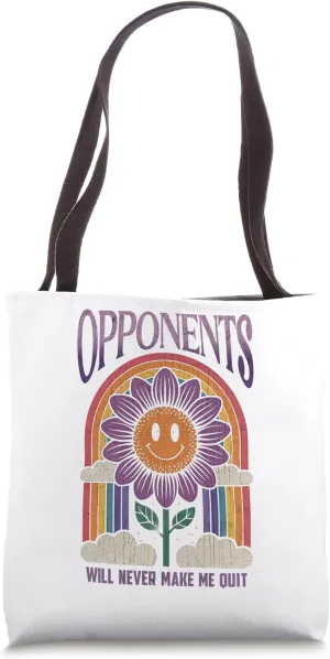 Opponents Will Never Make Me Quit - Positive Motivational Tote Bag