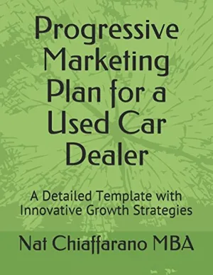 Progressive Marketing Plan for a Used Car Dealer: A Detailed Template with Innovative Growth Strategies Paperback – January 5, 2018