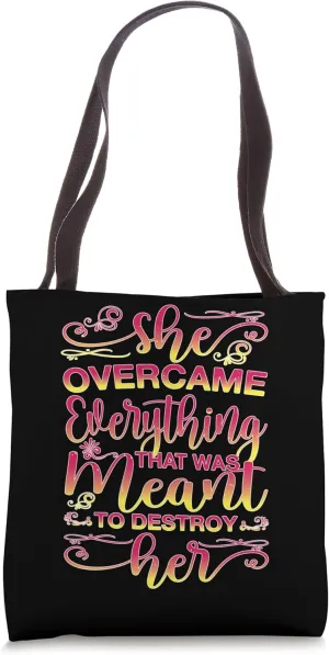She Overcame Everything Meant to Destroy Her Tote Bag
