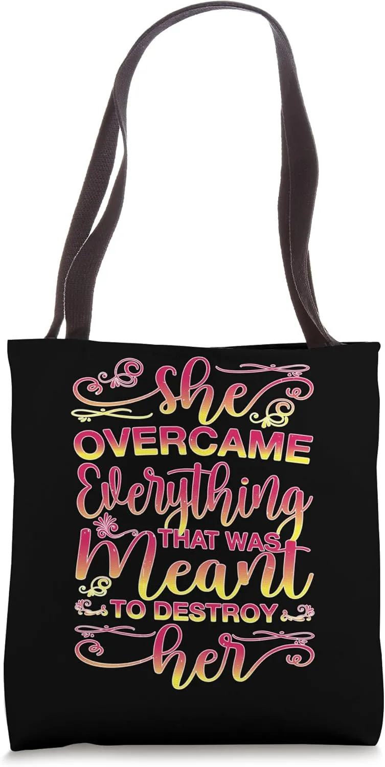She Overcame Everything Meant to Destroy Her Tote Bag