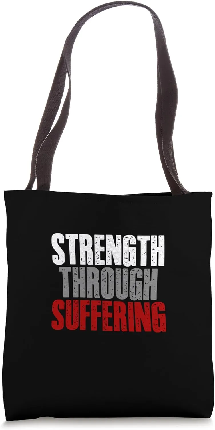 STRENGTH THROUGH SUFFERING Powerful Motivational Resilient Tote Bag