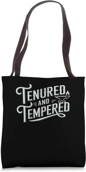 Tenured and Tempered Faculty Academic Strength Tote Bag