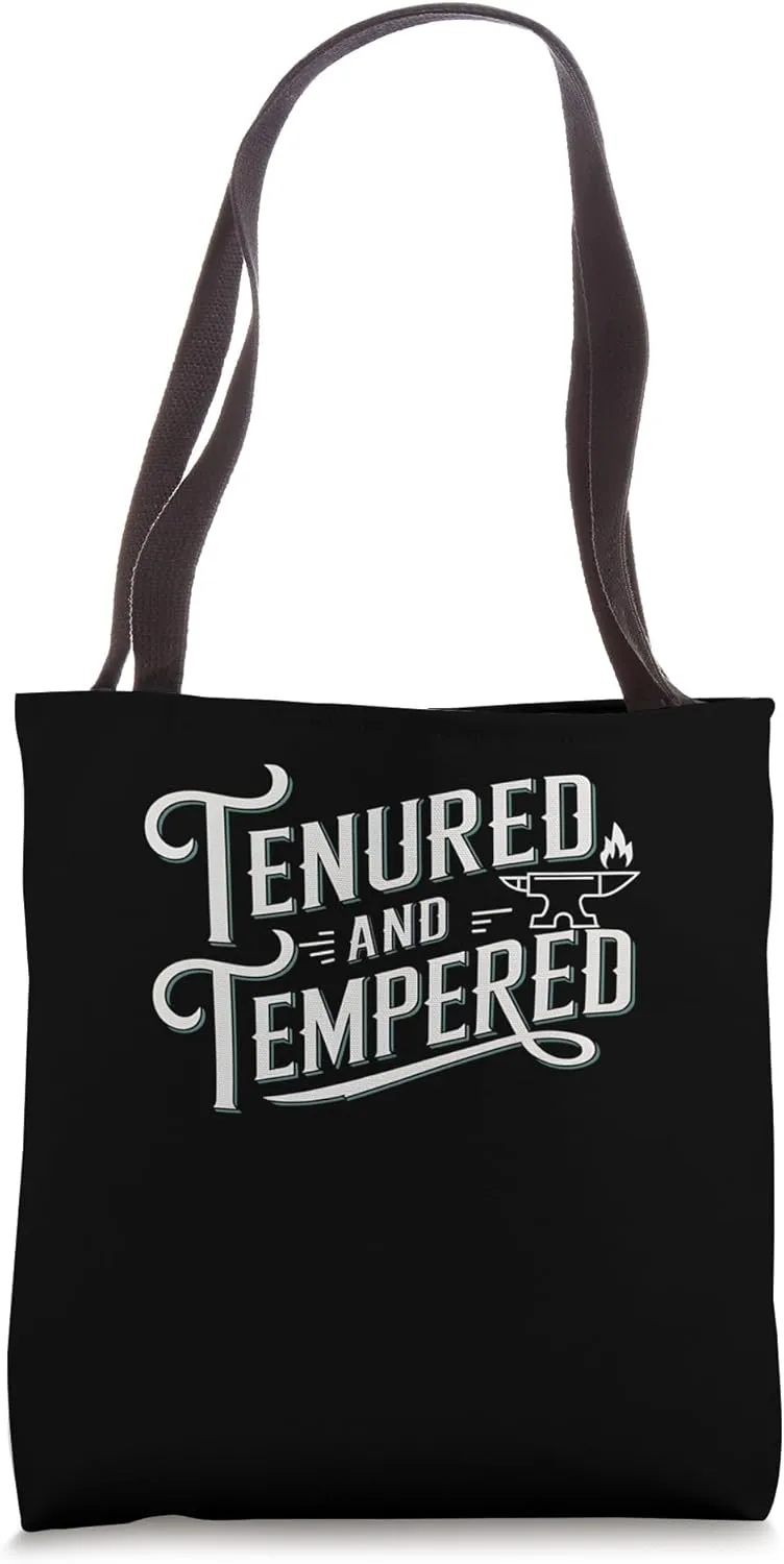 Tenured and Tempered Faculty Academic Strength Tote Bag
