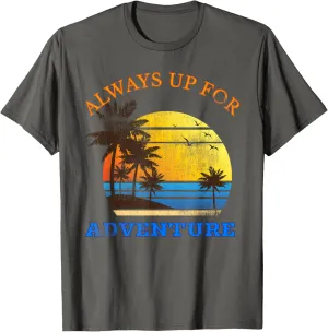 Vacation Always Up For Adventure Palm Tree T-Shirt T-Shirt