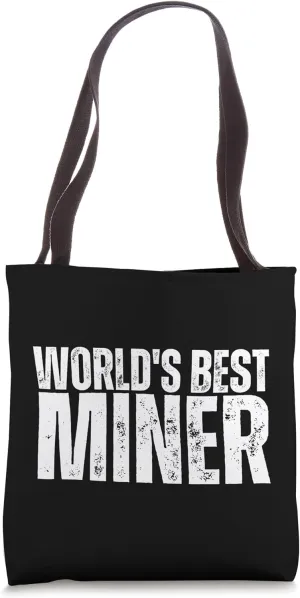 World's Best Miner Proud Funny Miner Tote Bag